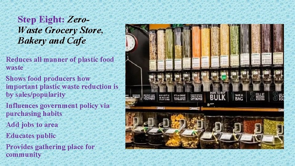 Step Eight: Zero. Waste Grocery Store, Bakery and Cafe Reduces all manner of plastic