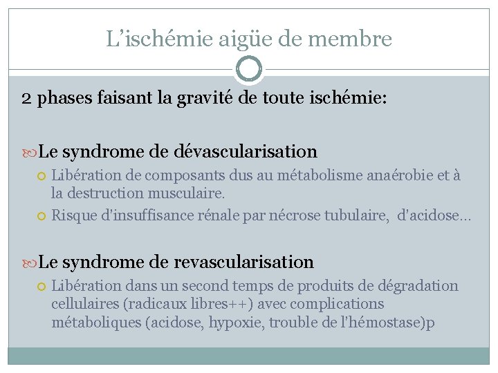 L’ischémie aigüe de membre 2 phases faisant la gravité de toute ischémie: Le syndrome