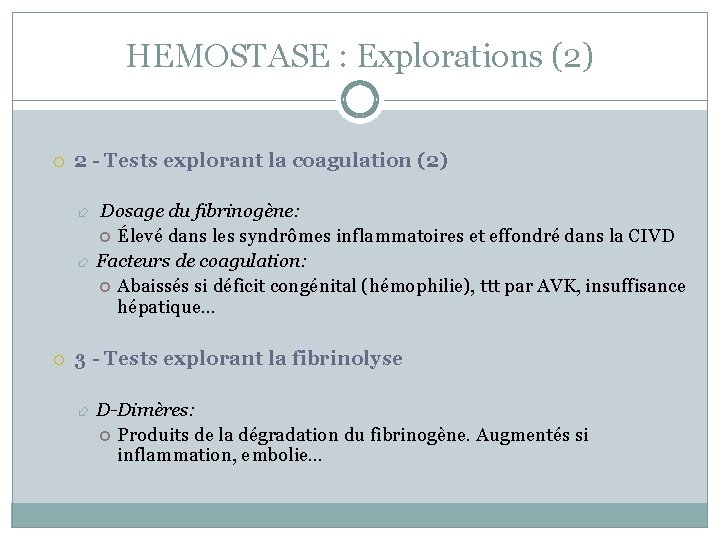 HEMOSTASE : Explorations (2) 2 - Tests explorant la coagulation (2) Dosage du fibrinogène: