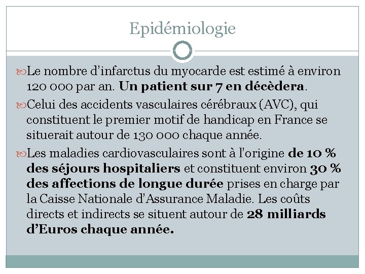 Epidémiologie Le nombre d’infarctus du myocarde estimé à environ 120 000 par an. Un