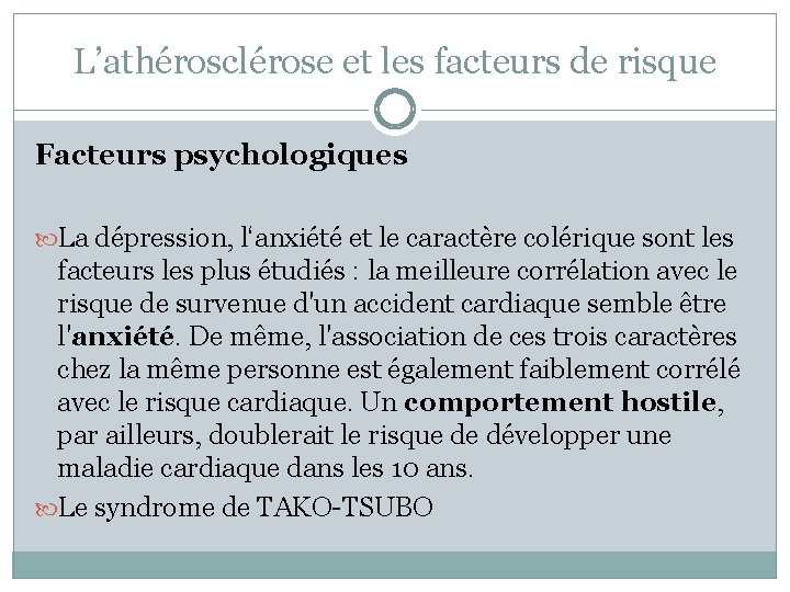 L’athérosclérose et les facteurs de risque Facteurs psychologiques La dépression, l‘anxiété et le caractère