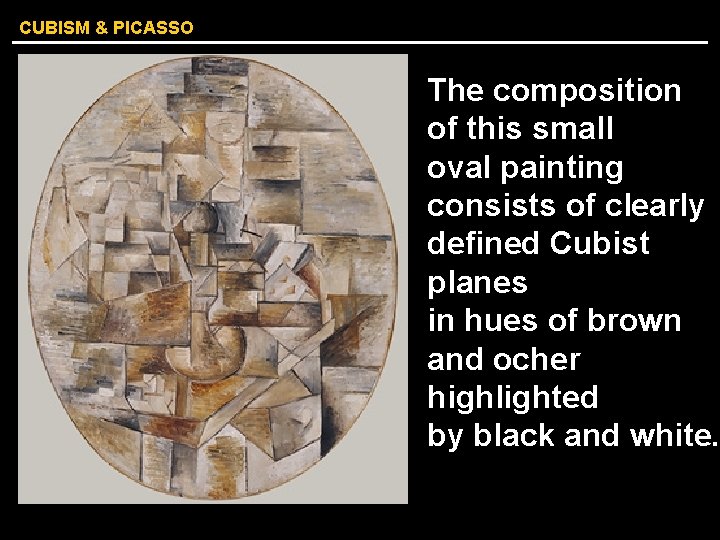 CUBISM & PICASSO The composition of this small oval painting consists of clearly defined