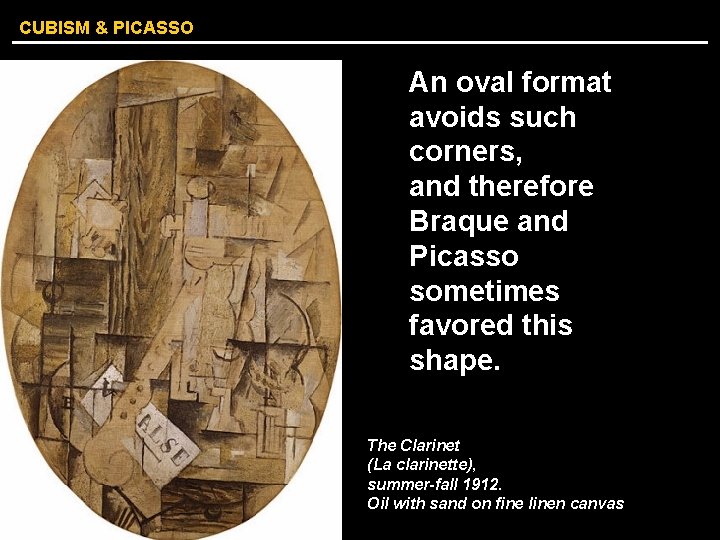 CUBISM & PICASSO An oval format avoids such corners, and therefore Braque and Picasso