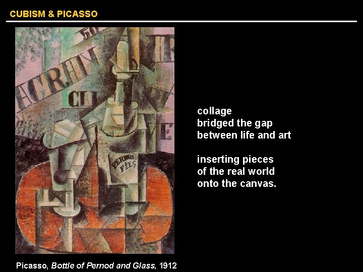 CUBISM & PICASSO collage bridged the gap between life and art inserting pieces of