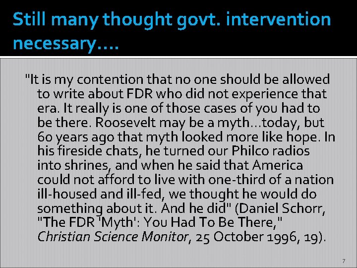 Still many thought govt. intervention necessary…. "It is my contention that no one should