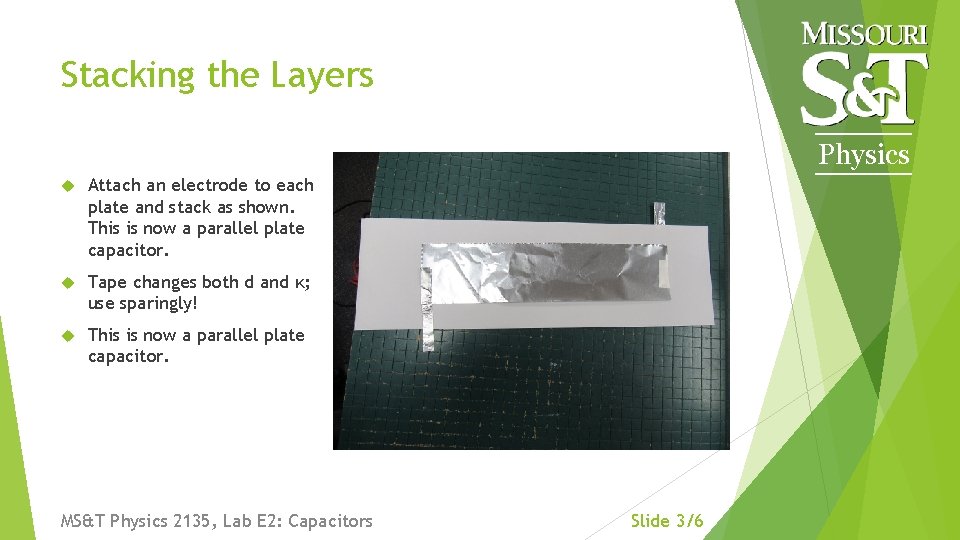 Stacking the Layers Physics Attach an electrode to each plate and stack as shown.