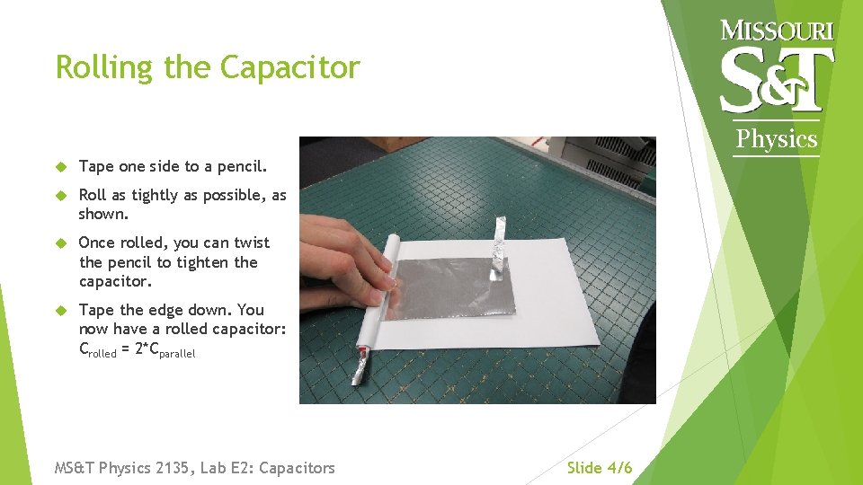 Rolling the Capacitor Physics Tape one side to a pencil. Roll as tightly as