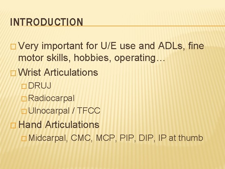 INTRODUCTION � Very important for U/E use and ADLs, fine motor skills, hobbies, operating…