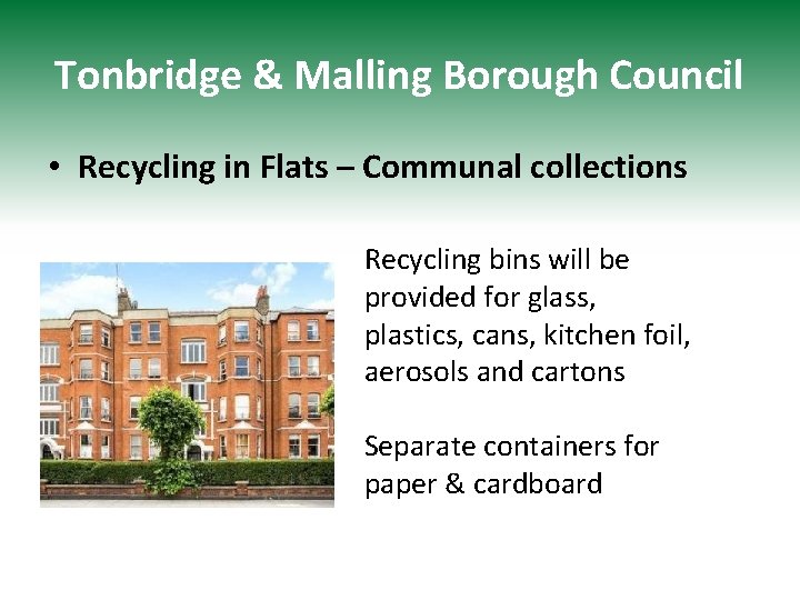 Tonbridge & Malling Borough Council • Recycling in Flats – Communal collections Recycling bins