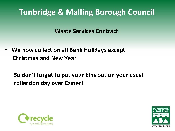 Tonbridge & Malling Borough Council Waste Services Contract • We now collect on all