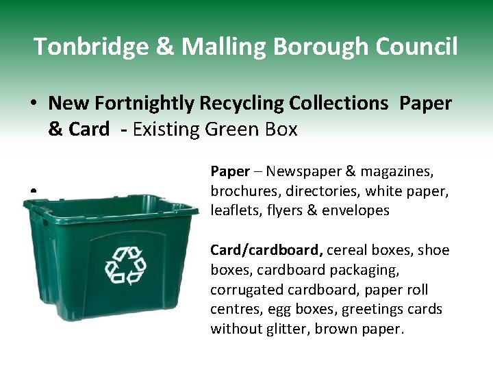 Tonbridge & Malling Borough Council • New Fortnightly Recycling Collections Paper & Card -