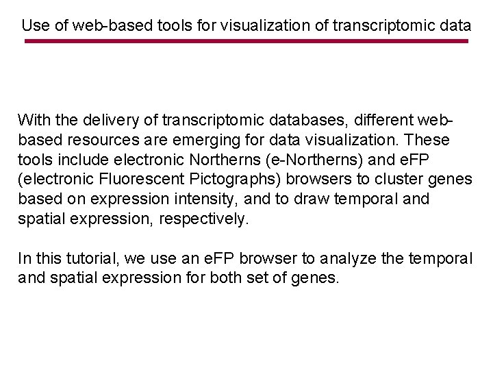 Use of web-based tools for visualization of transcriptomic data With the delivery of transcriptomic