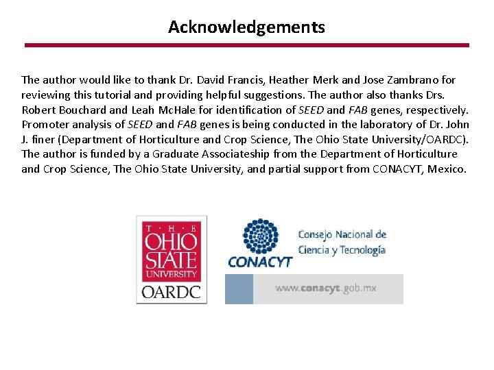 Acknowledgements The author would like to thank Dr. David Francis, Heather Merk and Jose