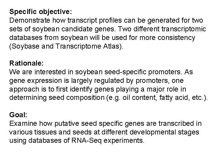 Specific objective: Demonstrate how transcript profiles can be generated for two sets of soybean