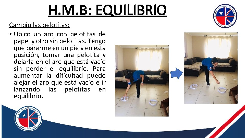 H. M. B: EQUILIBRIO Cambio las pelotitas: • Ubico un aro con pelotitas de