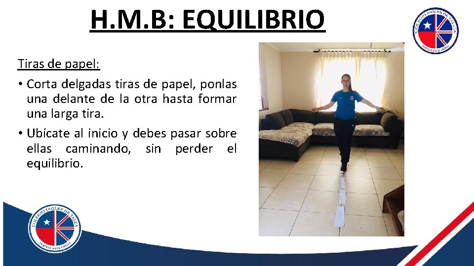 H. M. B: EQUILIBRIO Tiras de papel: • Corta delgadas tiras de papel, ponlas