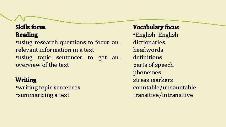 Skills focus Reading • using research questions to focus on relevant information in a