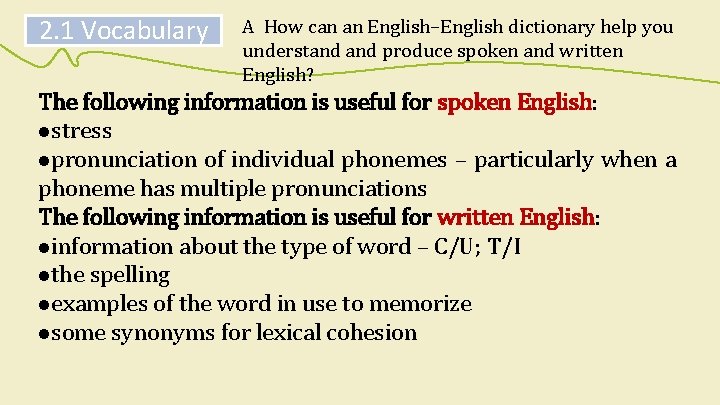 2. 1 Vocabulary A How can an English–English dictionary help you understand produce spoken