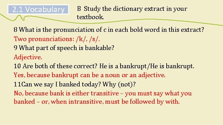2. 1 Vocabulary B Study the dictionary extract in your textbook. 8 What is