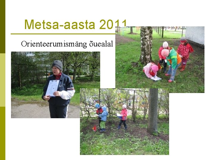 Metsa-aasta 2011 Orienteerumismäng õuealal 