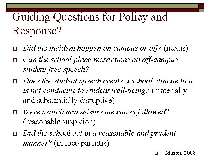 Guiding Questions for Policy and Response? o o o Did the incident happen on