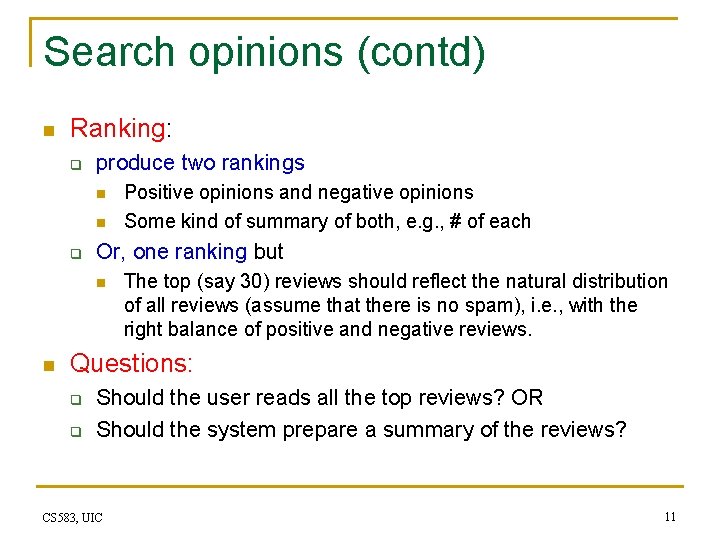 Search opinions (contd) n Ranking: q produce two rankings n n q Or, one