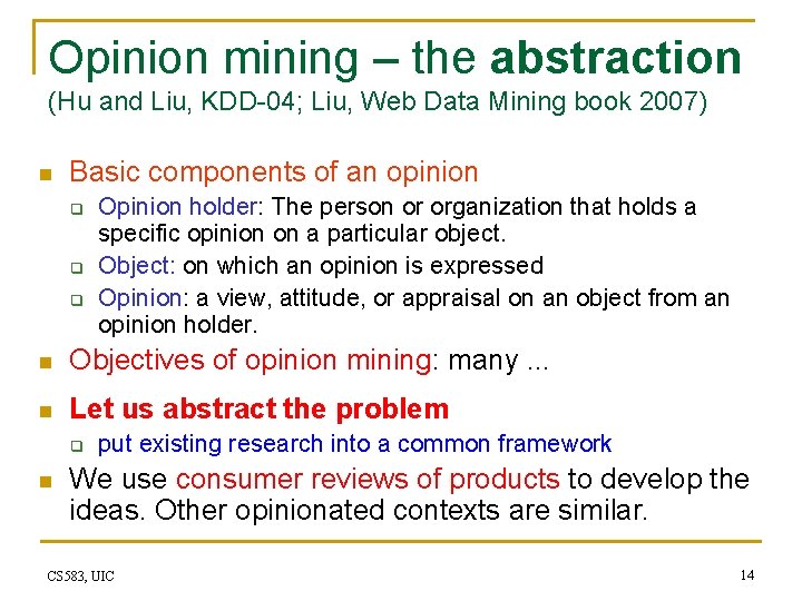 Opinion mining – the abstraction (Hu and Liu, KDD-04; Liu, Web Data Mining book