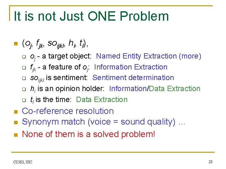 It is not Just ONE Problem n (oj, fjk, soijkl, hi, tl), q q