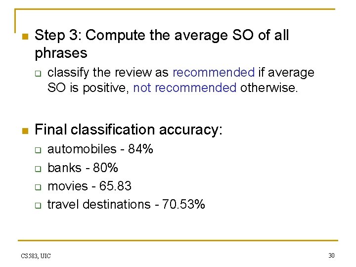 n Step 3: Compute the average SO of all phrases q n classify the