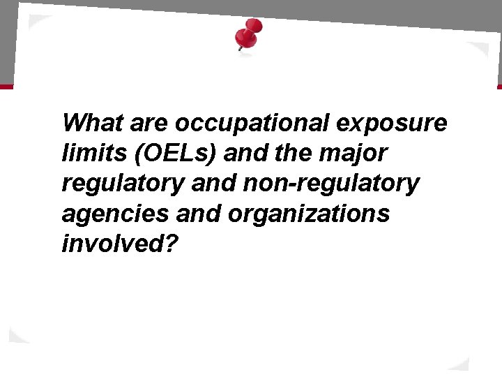 What are occupational exposure limits (OELs) and the major regulatory and non-regulatory agencies and