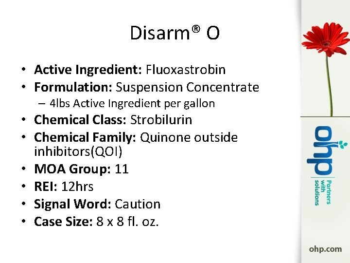 Disarm® O • Active Ingredient: Fluoxastrobin • Formulation: Suspension Concentrate – 4 lbs Active