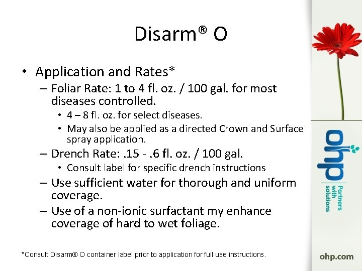 Disarm® O • Application and Rates* – Foliar Rate: 1 to 4 fl. oz.
