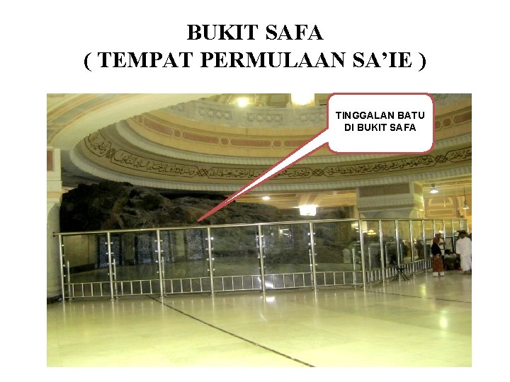 BUKIT SAFA ( TEMPAT PERMULAAN SA’IE ) TINGGALAN BATU DI BUKIT SAFA 