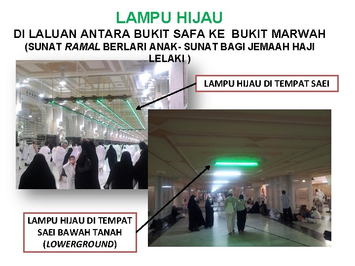 LAMPU HIJAU DI LALUAN ANTARA BUKIT SAFA KE BUKIT MARWAH (SUNAT RAMAL BERLARI ANAK-