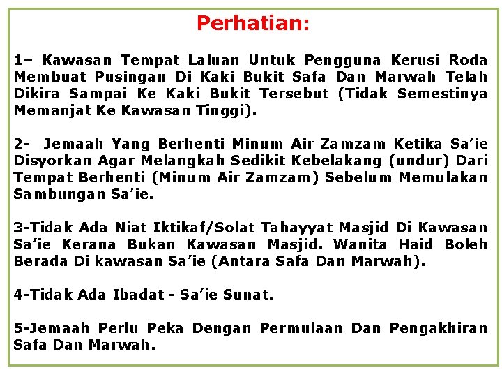 Perhatian: 1– Kawasan Tempat Laluan Untuk Pengguna Kerusi Roda Membuat Pusingan Di Kaki Bukit
