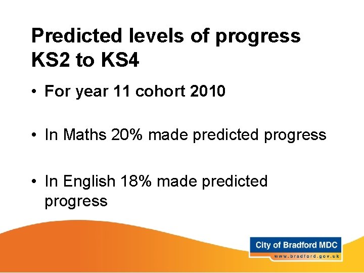 Predicted levels of progress KS 2 to KS 4 • For year 11 cohort