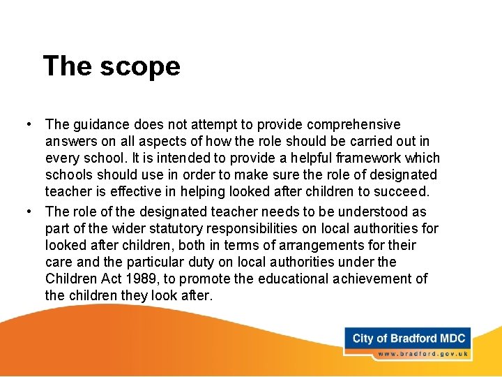 The scope • The guidance does not attempt to provide comprehensive answers on all