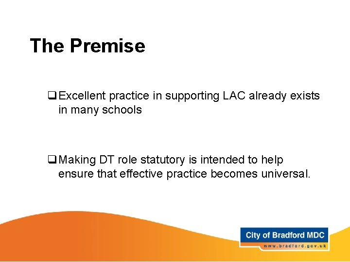 The Premise q. Excellent practice in supporting LAC already exists in many schools q.
