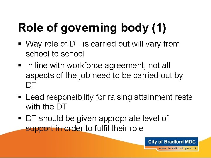 Role of governing body (1) § Way role of DT is carried out will