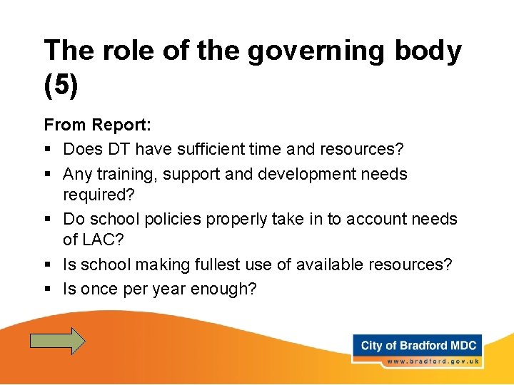 The role of the governing body (5) From Report: § Does DT have sufficient