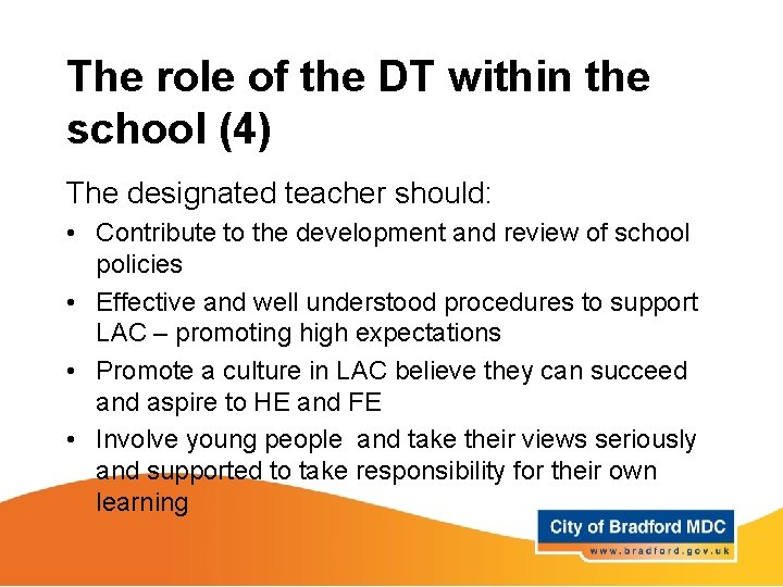 The role of the DT within the school (4) The designated teacher should: •