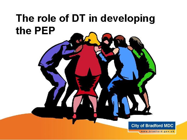 The role of DT in developing the PEP 