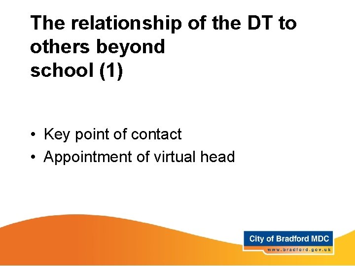 The relationship of the DT to others beyond school (1) • Key point of