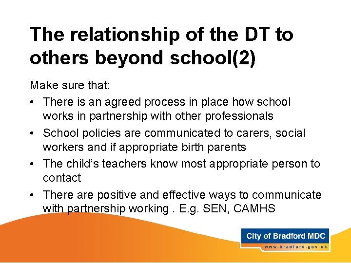 The relationship of the DT to others beyond school(2) Make sure that: • There
