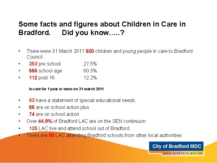 Some facts and figures about Children in Care in Bradford. Did you know…. .