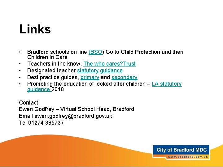 Links • • • Bradford schools on line (BSO) Go to Child Protection and