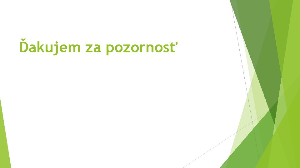 Ďakujem za pozornosť 