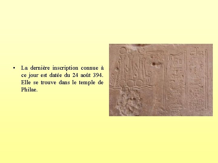  • La dernière inscription connue à ce jour est datée du 24 août
