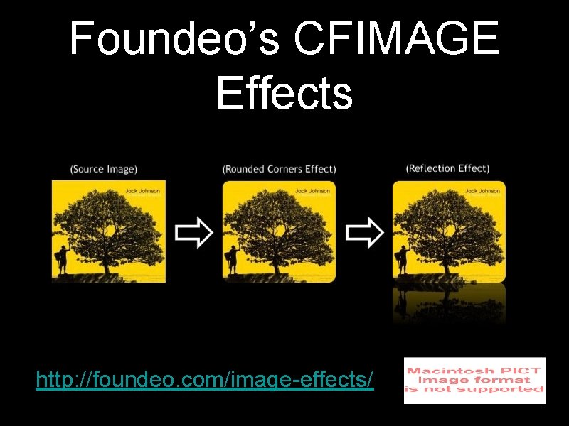 Foundeo’s CFIMAGE Effects http: //foundeo. com/image-effects/ 