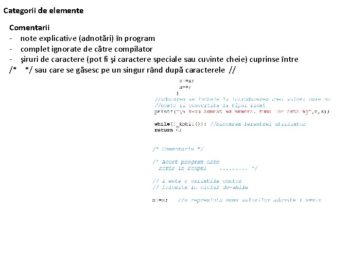 Categorii de elemente Comentarii - note explicative (adnotări) în program - complet ignorate de